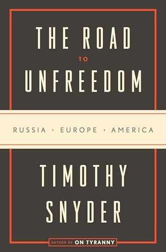 The Road to Unfreedom: Russia, – Hardcover, by Snyder Timothy – Very Good w