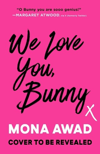 Mona Awad We Love You, Bunny (Hardback) (UK IMPORT)
