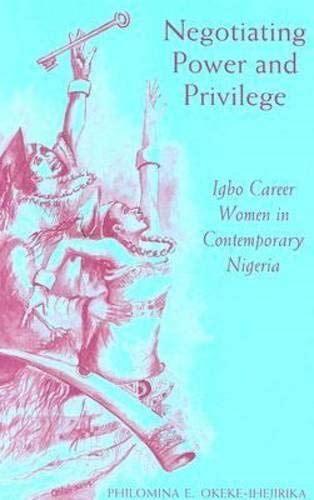 Negotiating Power and Privilege: Career Igbo Women in (2004)