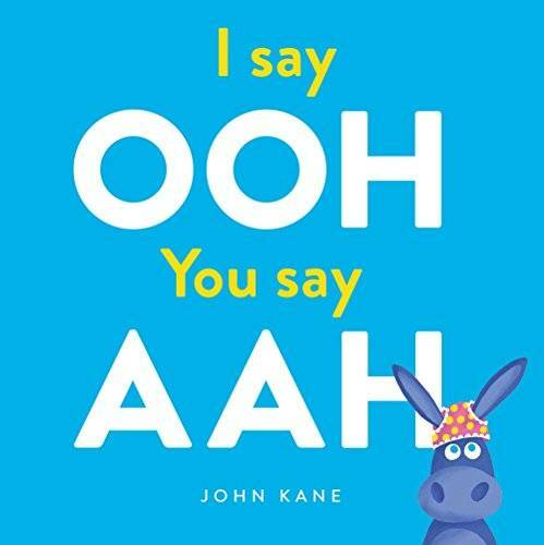 I Say Ooh, You Say Aah – Hardcover By John Kane – GOOD