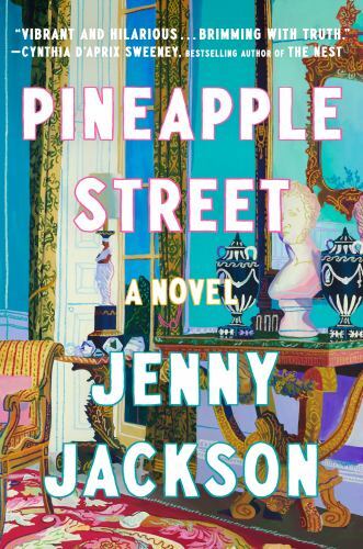 Pineapple Street: A GMA Book Club Pick: A Novel by Jenny Jackson (hardcover)