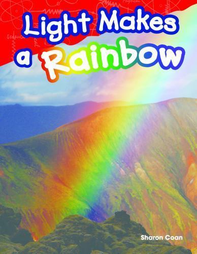Light Makes a Rainbow – Sharon Coan, 9781480745667, paperback