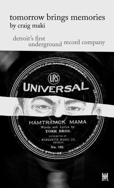 Tomorrow Brings Memories: Detroit’s First Underground Record Company