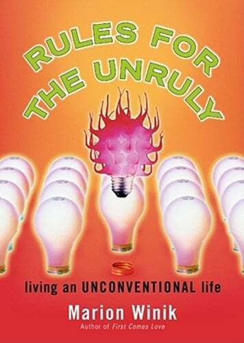 Rules for the Unruly: Living an Unconventional Life by Marion Winik: Used