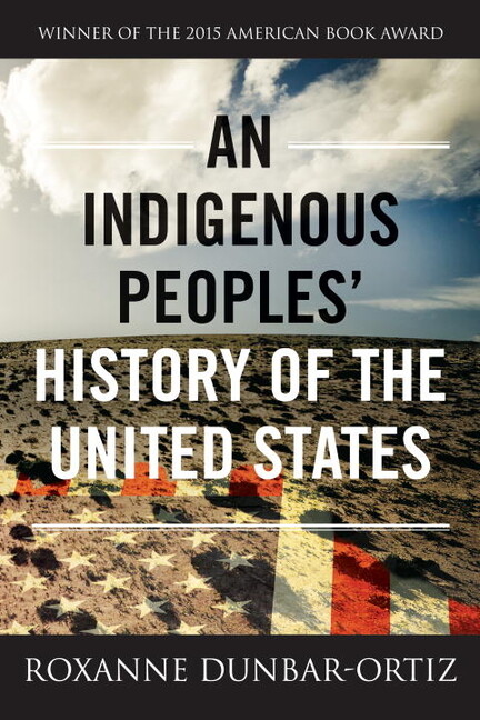 An Indigenous Peoples’ History Of The United States