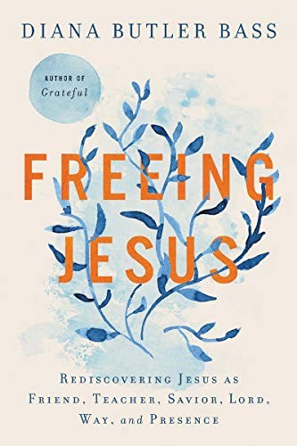 FREEING JESUS: REDISCOVERING JESUS AS FRIEND, TEACHER, By Diana Butler Bass NEW