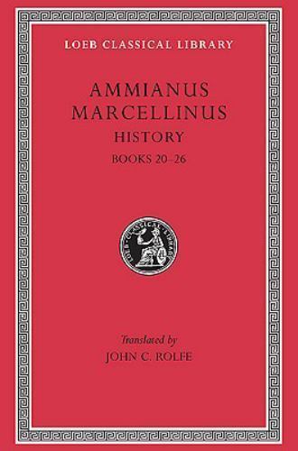 History, Volume II : Books 20-26 by Ammianus Ammianus Marcellinus (1940, …