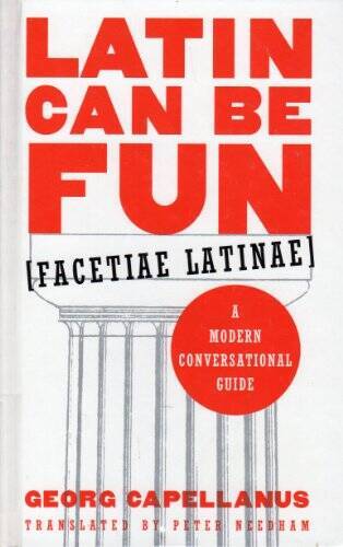 Latin Can Be Fun: a Modern Conversational Guide – Hardcover – VERY GOOD