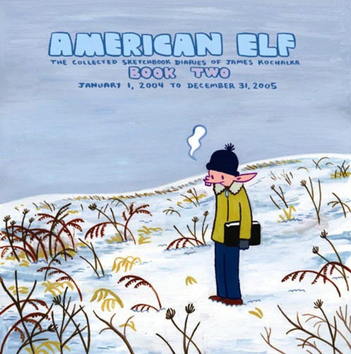 American Elf, Book Two, January 1, 2004 to December 31, 2005 : The Collected…