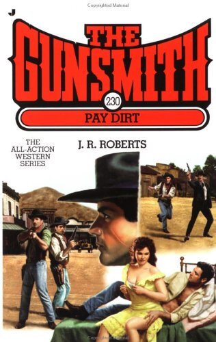 Pay Dirt (The Gunsmith #230) – Roberts, J. R. – Mass Market Paperback – Good