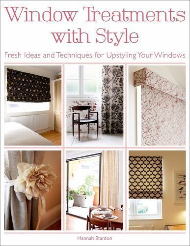 Window Treatments with Style: Fresh Ideas and Techniques for Upstyling