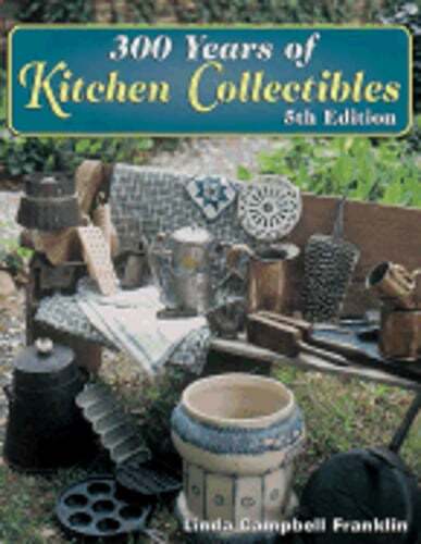 300 Years of Kitchen Collectibles by Linda Campbell Franklin: Used