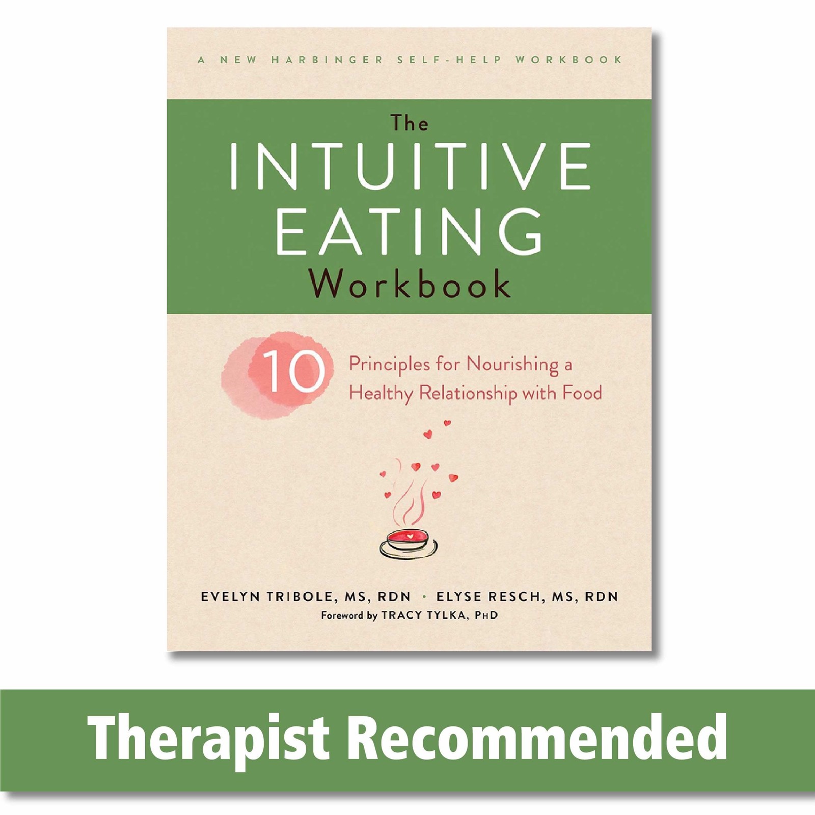 The Intuitive Eating Workbook: Ten Principles for Nourishing a Healthy Relat…
