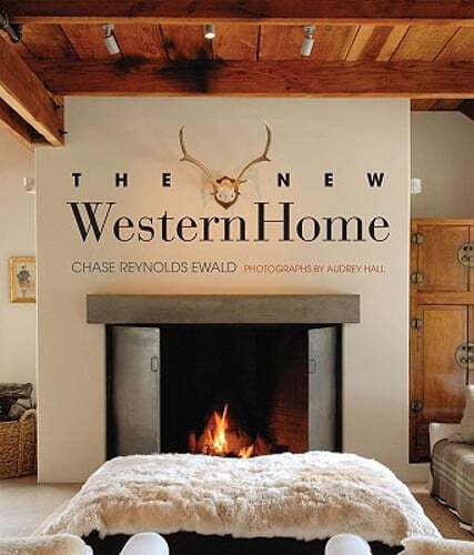 The New Western Home by Chase Reynolds Ewald: Used