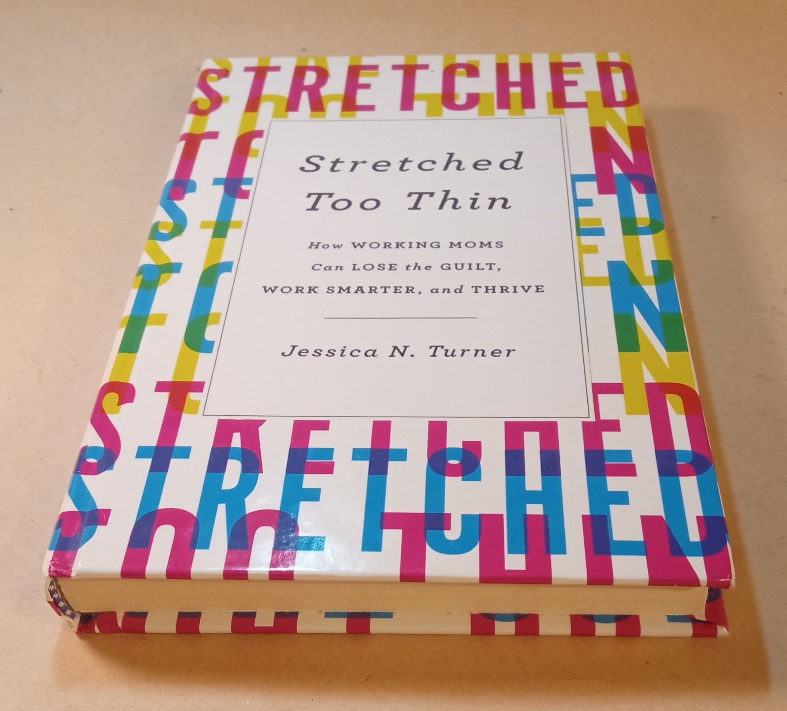 “Stretched Too Thin” Book. Jessica N Turner. 2018. 228 Pages