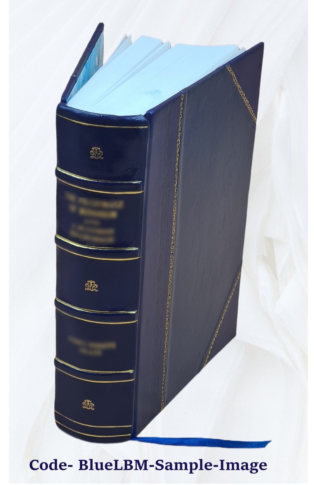 Messages Of The President Of The United States With The Correspo [Leather Bound]