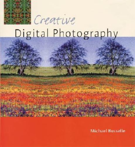 Creative Digital Photography by Michael Busselle