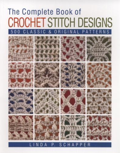 Complet of Crochet Stitch Designs : 500 Classic & Original Patterns, Paperbac…