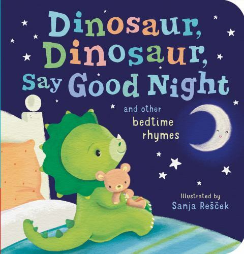 Dinosaur, Dinosaur, Say Good Night: and – Tiger Tales, 9781680105896, board book
