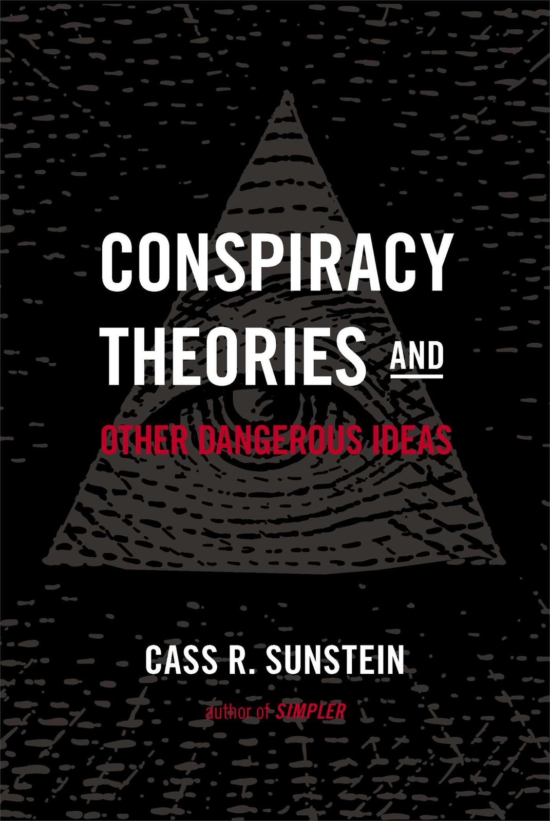 Conspiracy Theories and Other Dangerous Ideas – hardcover Sunstein, Cass R.