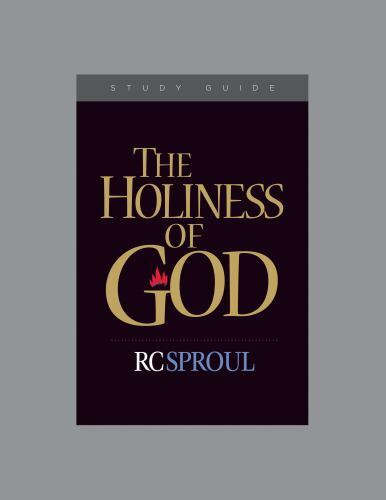The Holiness of God (Study guide), Ligonier Ministries, Good Book