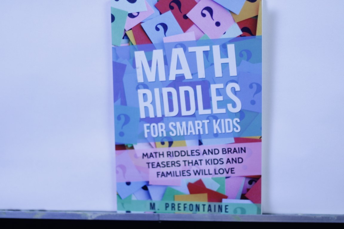 Math Riddles for Smart Kids by M. Prefontaine Math Riddles and Brain Teasers
