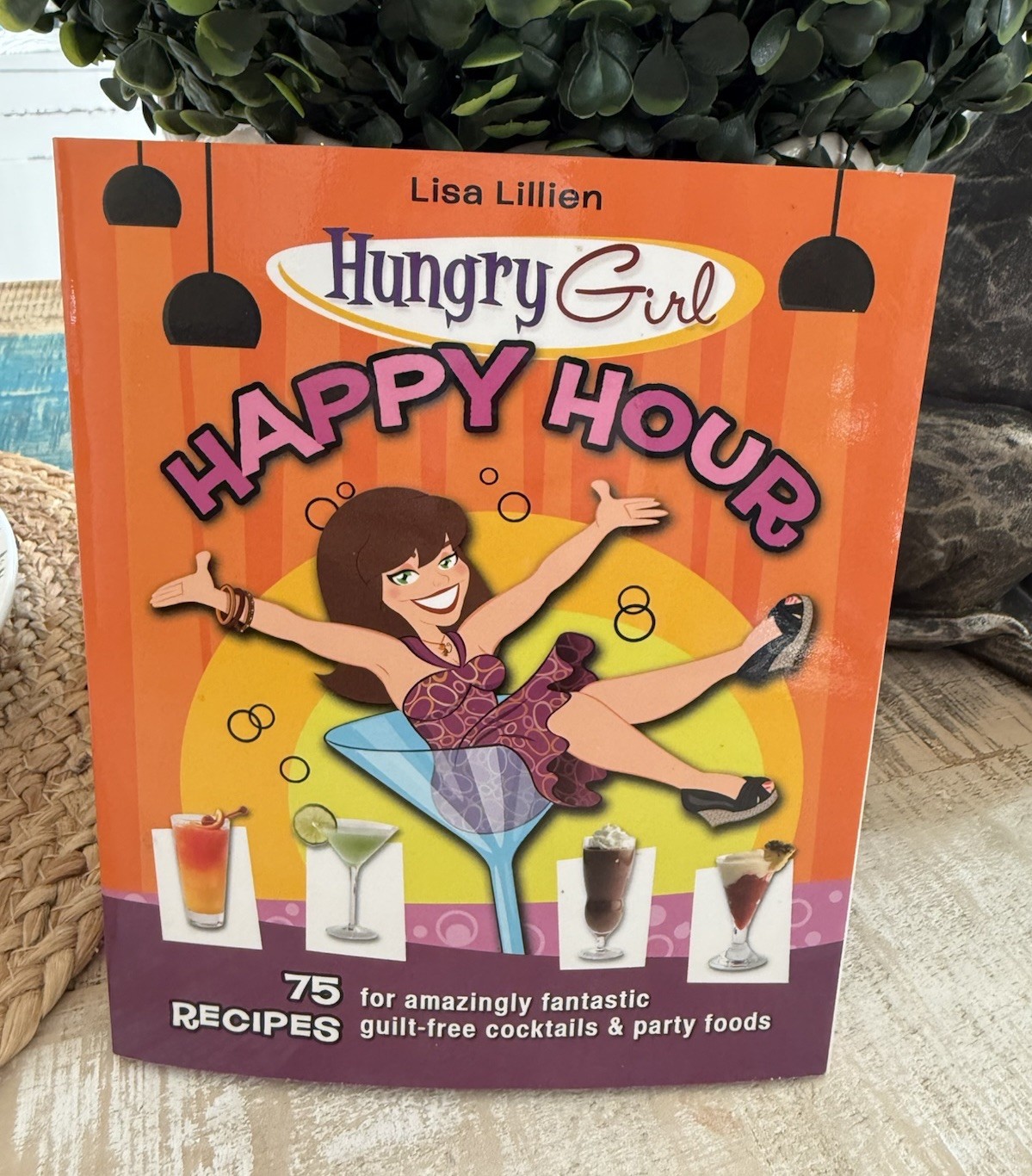 Hungry Girl Happy Hour by Lisa Lillien, 75 Recipes for Cocktails & Party Foods