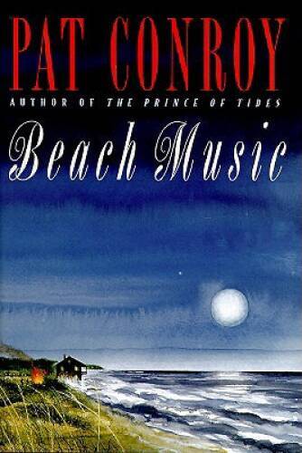 Beach Music – Hardcover By Pat Conroy – VERY GOOD