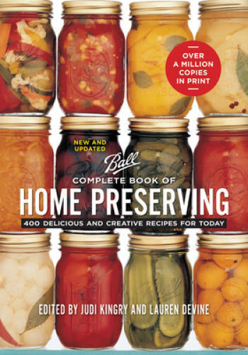 Ball Complete Book of Home Preserving – Paperback By Judi Kingry – VERY GOOD