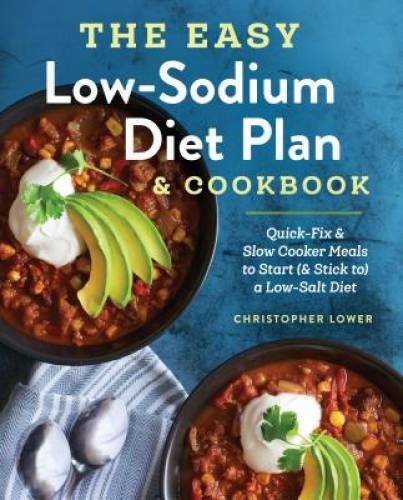 The Easy Low Sodium Diet Plan and Cookbook: Quick-Fix and Slow Cooker Mea – GOOD
