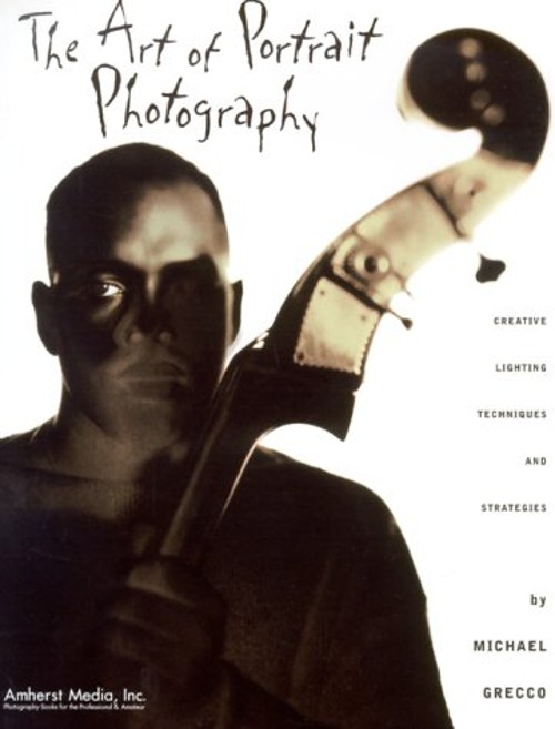 The Art of Portrait Photography : Creative Lighting Techniques an