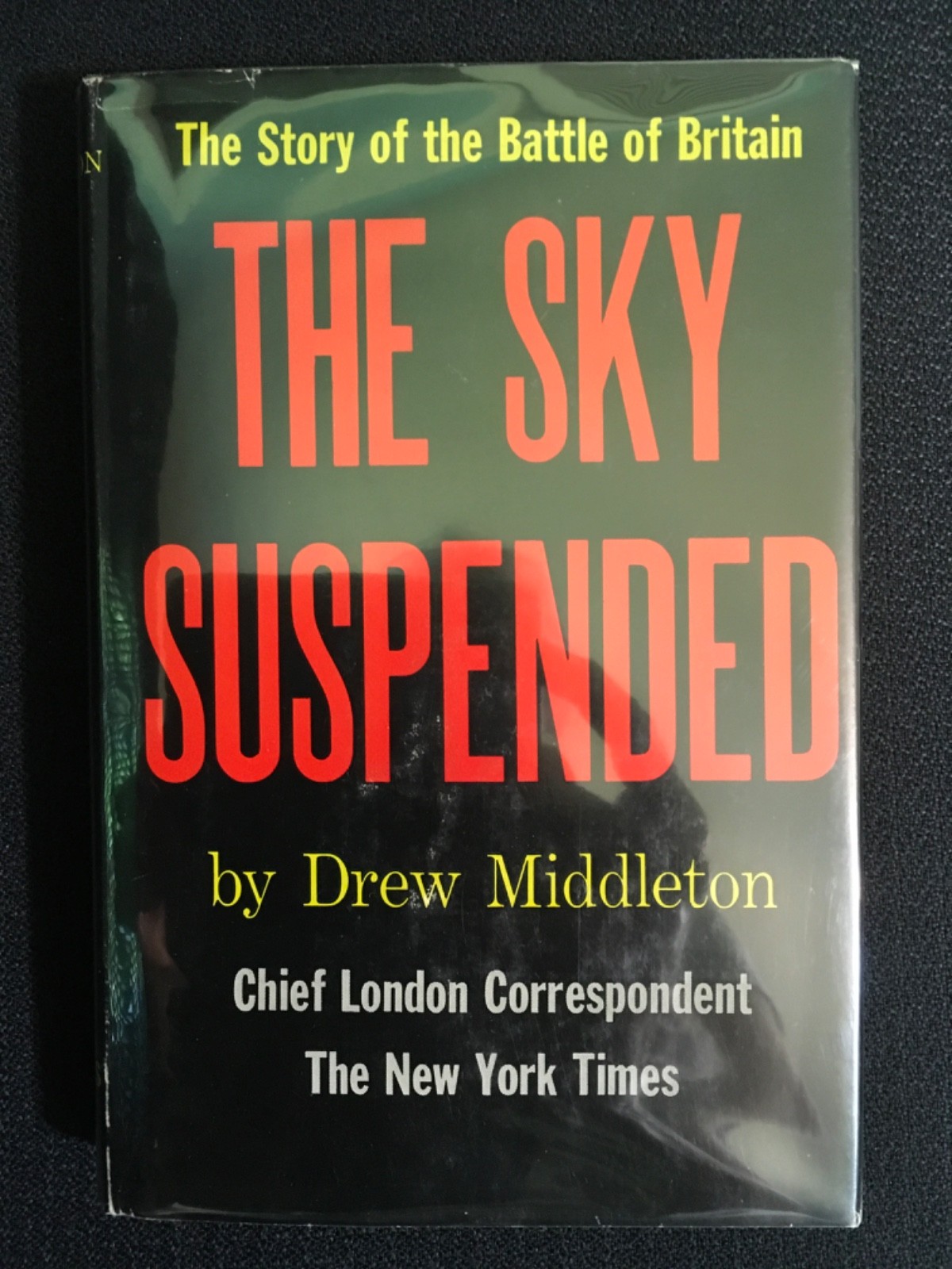 THE SKY SUSPENDED Battle of Britain by Drew Middleton 1960 1st Ed HC/DJ WWII VG