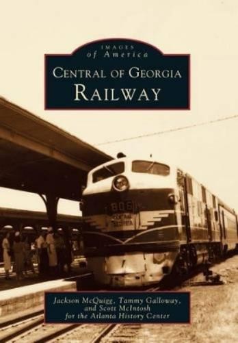 Jackson McQuigg Tammy Galloway Scott McInto Central of Georgia Railw (Paperback)