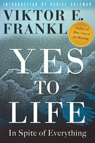 Yes to Life: In Spite of Everything by Viktor E Frankl: New