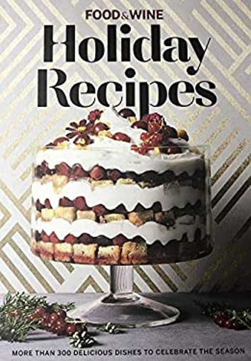 Food & Wine Holiday Recipes Staff of Meredith Corporation