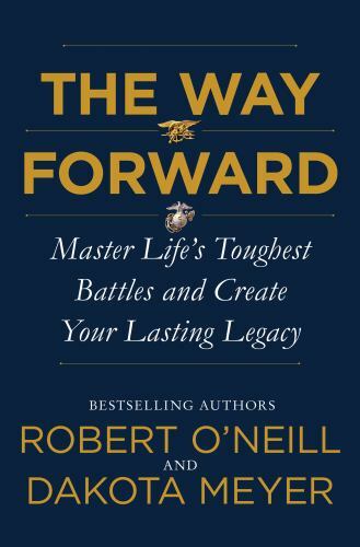 The Way Forward: Master Life’s Toughest Ba- Robert ONeill, 0062994077, hardcover