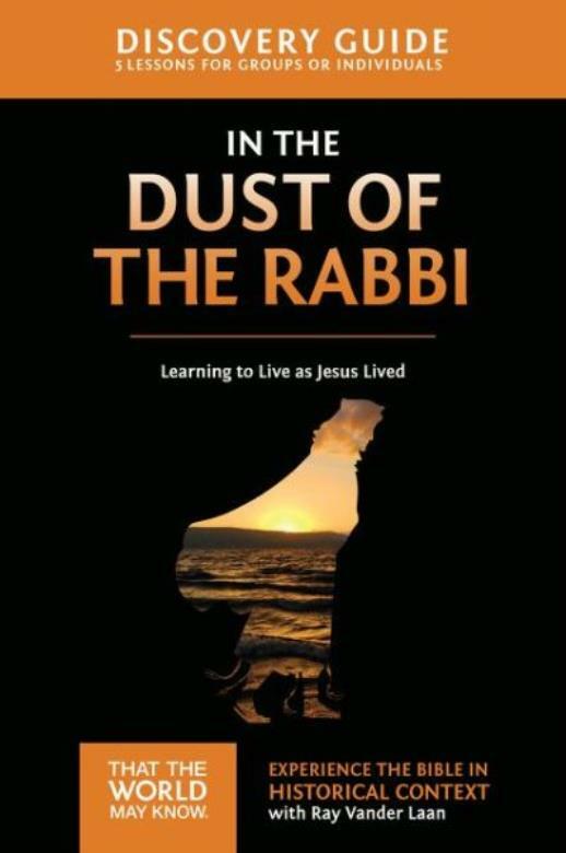 In The Dust Of The Rabbi Discovery Guide: Learning To Live As Jesus Lived