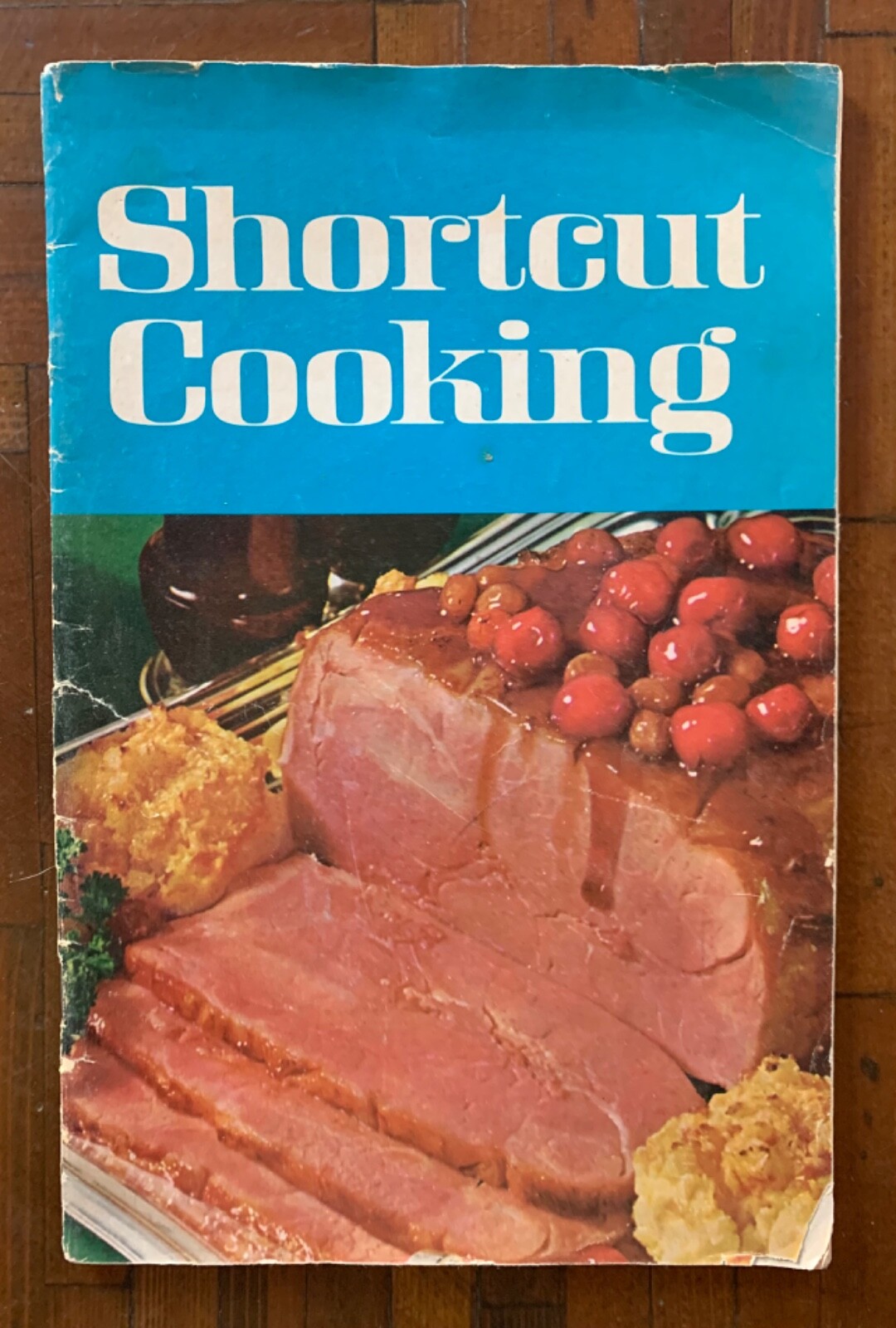 Shortcut Cooking, 1969 Cookbook, Many Great Time-Saving Recipes, Meredith Corp.