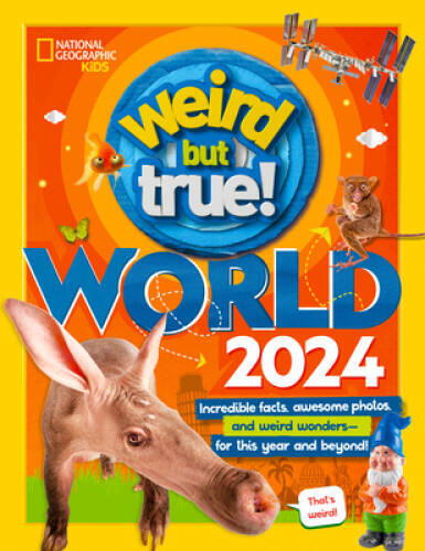 Weird But True World 2024 – Hardcover By National Geographic Kids – GOOD