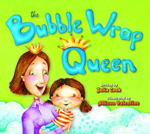 The Bubble Wrap Queen – Paperback By Julia Cook – GOOD