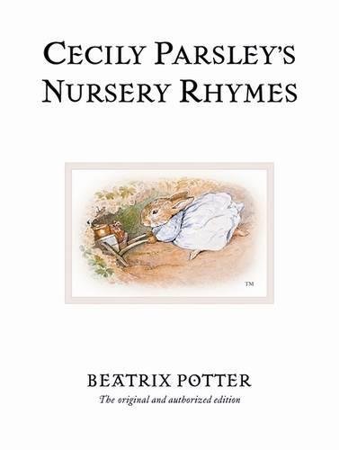 Cecily Parsley’s Nursery Rhymes (Peter Rabbit) By Beatrix Potter
