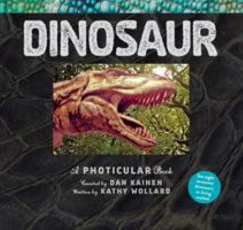 Dinosaur: A Photicular Book, Wollard, Kathy,Kainen, Dan, 9781523504725