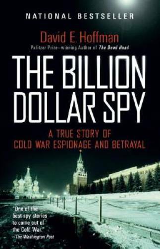 The Billion Dollar Spy: A True Story of Cold War Espionage and Betrayal – GOOD