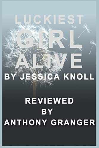 Luckiest Girl Alive by Jessica Knoll – Paperback, by Granger Anthony – Very Good