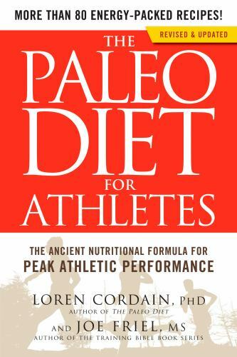 The Paleo Diet for Athletes: The Ancient Nutritional Formula for Peak Athl .. U