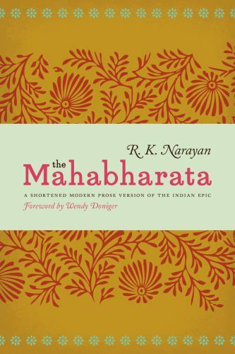 The Mahabharata: A Shortened Modern Prose Ve- 022605165X, R K Narayan, paperback