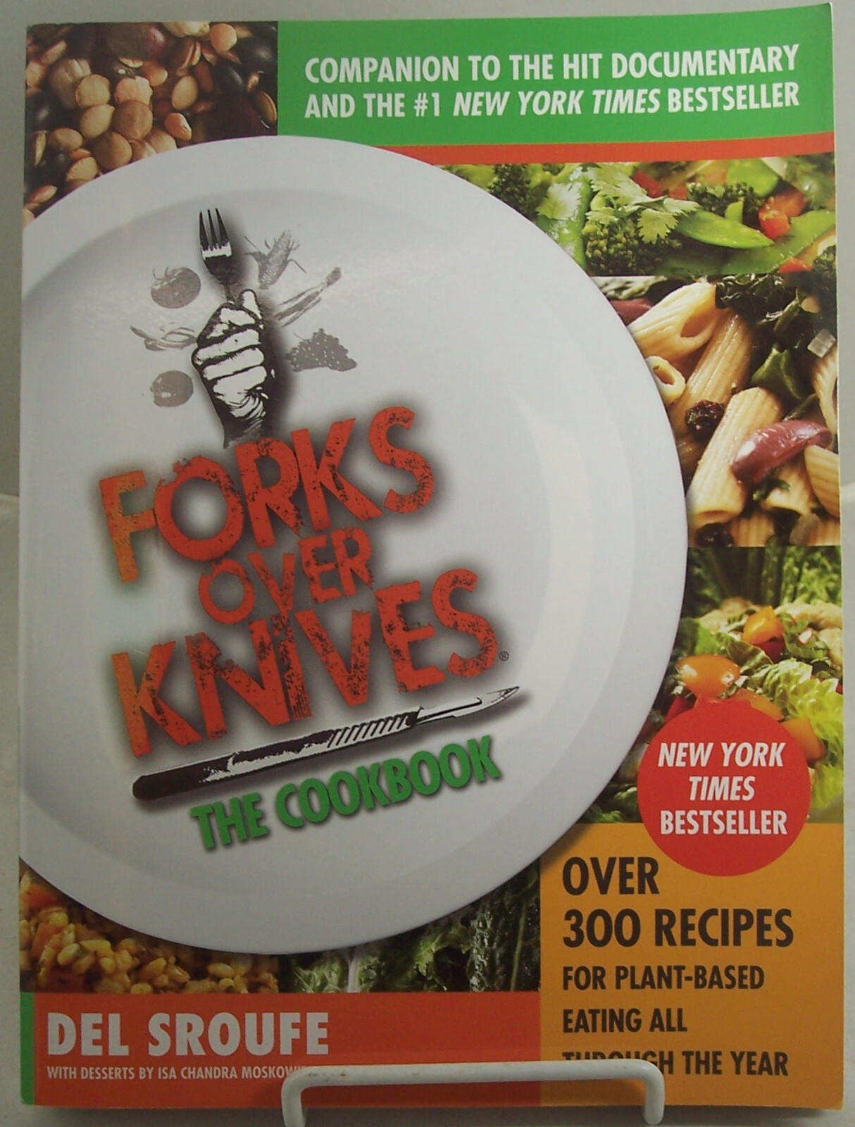Forks Over Knives: The Cookbook, 300+ Plant-Based Recipes By Del Sroufe New