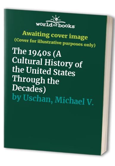 The 1940s (A Cultural History – VERY GOOD
