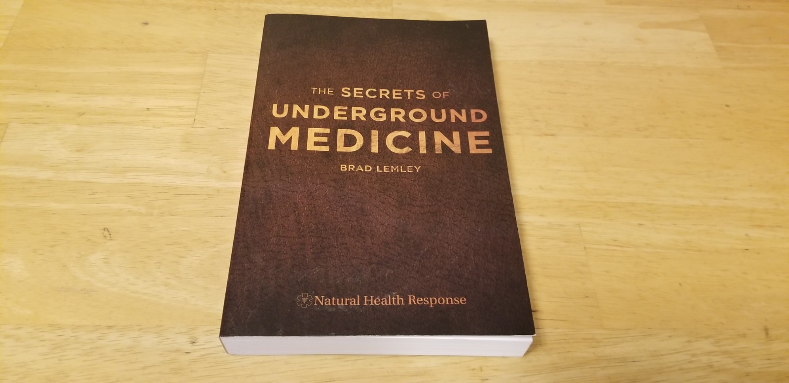 The Secrets of Underground Medicine Dr. Richard Gerhauser Trade Paperback 2017