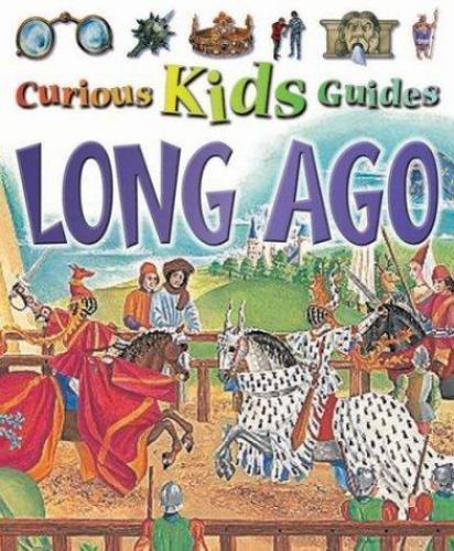 Long Ago (Curious Kids Guides) by Miranda Smith
